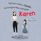 My Mom's Name is Sarah, But Everyone Keeps Calling Her Karen