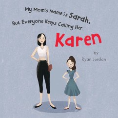 My Mom's Name is Sarah, But Everyone Keeps Calling Her Karen - Jordan, Ryan