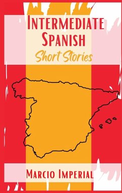 Intermediate Spanish Short Stories - Imperial, Marcio