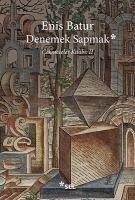 Denemek Sapmak - Batur, Enis