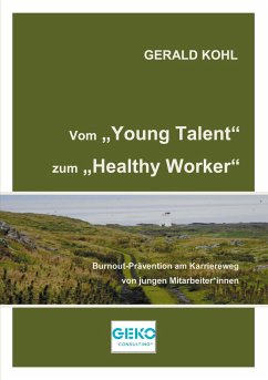 Vom Young Talent zum Healthy Worker - Kohl, Gerald