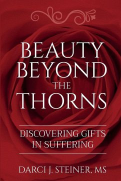 Beauty Beyond the Thorns - Steiner, Darci J.