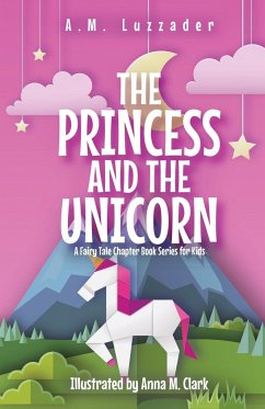 The Princess and the Unicorn - Luzzader, A. M.