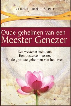 Oude geheimen van een Meester-Genezer - Rogers, Clint G.