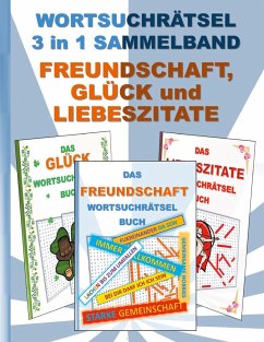 WORTSUCHRÄTSEL 3 in 1 SAMMELBAND FREUNDSCHAFT, GLÜCK und LIEBESZITATE - Gagg, Brian