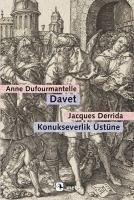 Davet - Konukseverlik Üstüne - Dufourmantelle, Anne; Derrida, Jacques