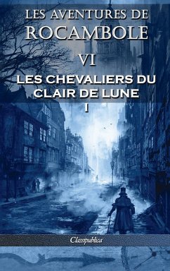 Les aventures de Rocambole VI - Ponson Du Terrail, Pierre Alexis