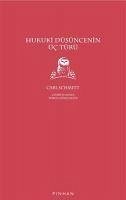 Hukuki Düsüncenin Üc Türü - Schmitt, Carl