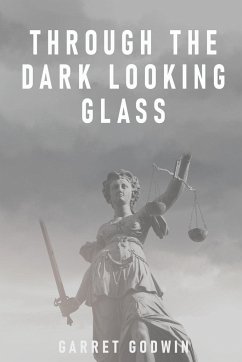 Through the Dark Looking Glass - Godwin, Garret
