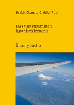 Lass uns zusammen Japanisch lernen 1 - Okamoto, Shinichi;Flack, Christian