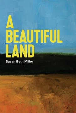 A Beautiful Land - Miller, Susan Beth