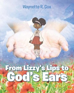 From Lizzie's Lips to God's Ears - Cox, Waynette R.