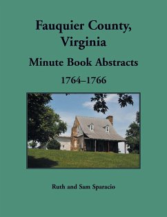 Fauquier County, Virginia Minute Book Abstracts 1764-1766 - Sparacio, Ruth