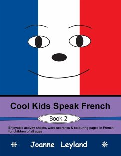 Cool Kids Speak French - Book 2 - Leyland, Joanne