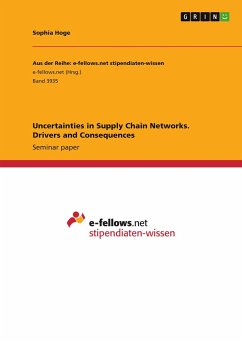 Uncertainties in Supply Chain Networks. Drivers and Consequences - Hoge, Sophia