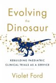 Evolving the Dinosaur Evolving the Dinosaur