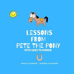 Lessons From Pete the Pony, Pete goes to Dinner - Glandon, Nikki L