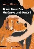 Bobby Brownun Olagan ve Üstü Öyküsü - Birol, Arzu