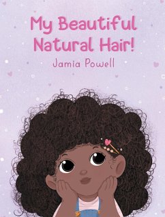 My Beautiful Natural Hair! - Powell, Jamia