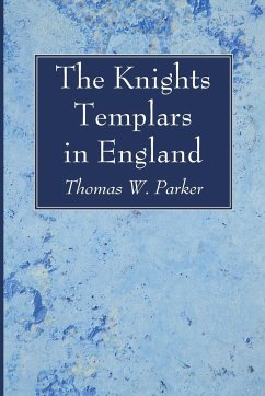 The Knights Templars in England - Parker, Thomas W.