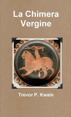 La Chimera Vergine - Kwain, Trevor P.