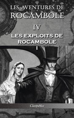 Les aventures de Rocambole IV - Ponson Du Terrail, Pierre Alexis