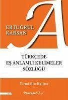 Türkcede Es Anlamli Kelimeler Sözlügü - Karsan, Ertugrul