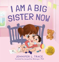 I Am A Big Sister Now - Trace, Jennifer L.