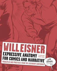 Expressive Anatomy for Comics and Narrative: Principles and Practices from the Legendary Cartoonist (eBook, ePUB) - Eisner, Will