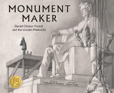 Monument Maker: Daniel Chester French and the Lincoln Memorial (The History Makers Series) (eBook, ePUB) Monument Maker: Daniel Chester French and the Lincoln Memorial (The History Makers Series) (eBook, ePUB)