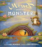 If Monet Painted a Monster (The Reimagined Masterpiece Series) (eBook, ePUB) If Monet Painted a Monster (The Reimagined Masterpiece Series) (eBook, ePUB)