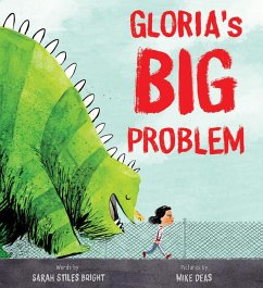 Gloria's Big Problem (eBook, ePUB) - Bright, Sarah Stiles