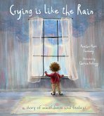 Crying is Like the Rain: A Story of Mindfulness and Feelings (eBook, ePUB) Crying is Like the Rain: A Story of Mindfulness and Feelings (eBook, ePUB)