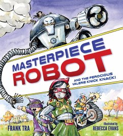 Masterpiece Robot: And the Ferocious Valerie Knick-Knack (eBook, ePUB) - Tra, Frank