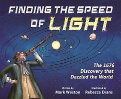 Finding the Speed of Light: The 1676 Discovery that Dazzled the World (The History Makers Series) (eBook, ePUB) - Weston, Mark