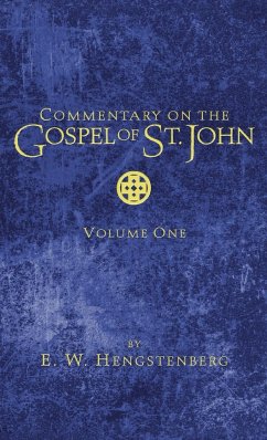 Commentary on the Gospel of St. John, Volume 1 - Hengstenberg, E. W.