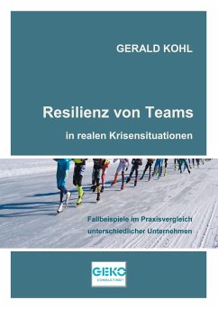 Resilienz von Teams in realen Krisensituationen - Kohl, Gerald
