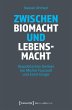 Zwischen Biomacht und Lebensmacht... - Bild 1