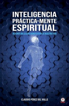 Inteligencia Práctica-Mente espiritual - Pérez del Valle, Claudio