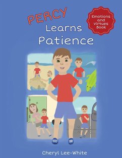 Percy Learns Patience - A children's picture book on learning patience and manners - Lee-White, Cheryl