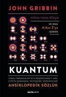 Kuantum - Mikro - Nano Dünya ve Onu Adan Zye Güden - Gribbin, John