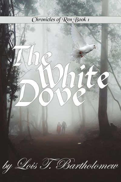 The White Dove (Chronicles of Ren, #1) (eBook, ePUB) The White Dove (Chronicles of Ren, #1) (eBook, ePUB)