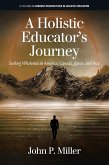 A Holistic Educator's Journey (eBook, PDF)