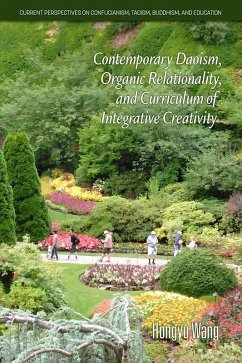 Contemporary Daoism, Organic Relationality, and Curriculum of Integrative Creativity (eBook, PDF) - Wang, Hongyu