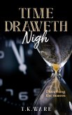 Time Draweth Nigh (Mind Renewal) (eBook, ePUB) Time Draweth Nigh (Mind Renewal) (eBook, ePUB)