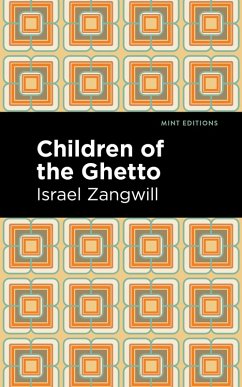 Children of the Ghetto (eBook, ePUB) - Zangwill, Israel