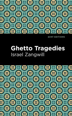 Ghetto Tragedies (eBook, ePUB) - Zangwill, Israel