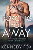 Forcing You Away (Lawton Ridge Duet Series, #5) (eBook, ePUB)
