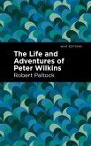 The Life and Adventures of Peter Wilkins (eBook, ePUB)
