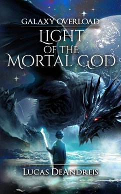Light Of The Mortal God (Galaxy Overload, #1) (eBook, ePUB) - Deandreis, Lucas